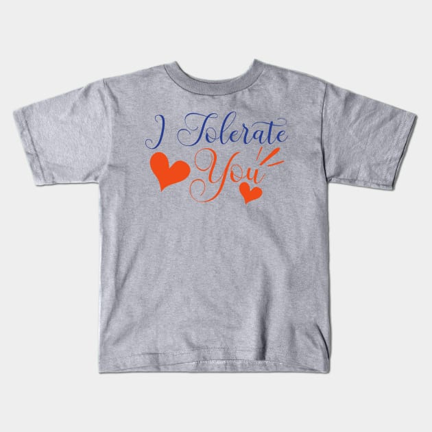 I tolerate you - anti-valentine Kids T-Shirt by The Reluctant Pepper